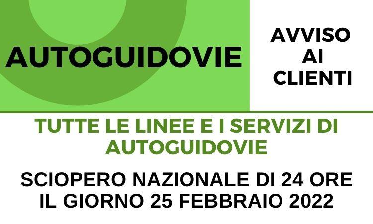 Tutte le Linee e i Servizi di Autoguidovie SCIOPERO NAZIONALE di 24 ORE il giorno 25 febbraio 2022